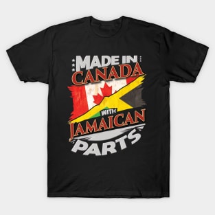 Made In Canada With Jamaican Parts - Gift for Jamaican From Jamaica T-Shirt